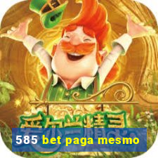 585 bet paga mesmo