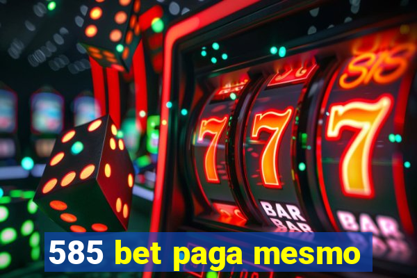 585 bet paga mesmo