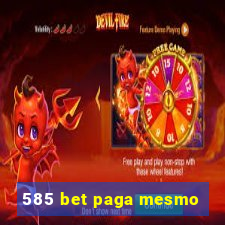 585 bet paga mesmo