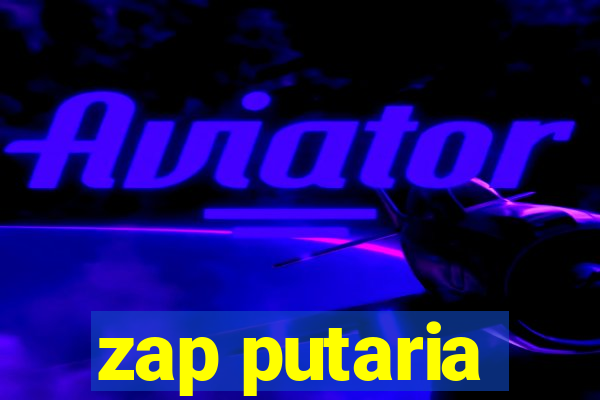 zap putaria