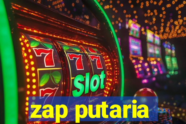 zap putaria