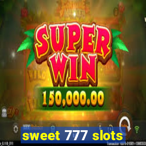 sweet 777 slots