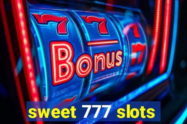 sweet 777 slots