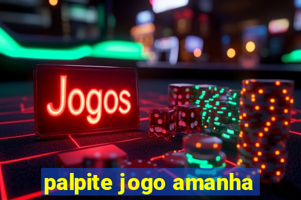 palpite jogo amanha