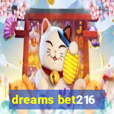 dreams bet216