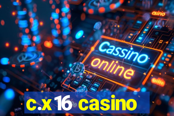 c.x16 casino