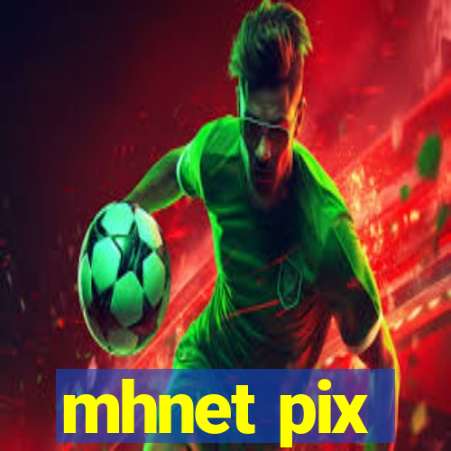 mhnet pix