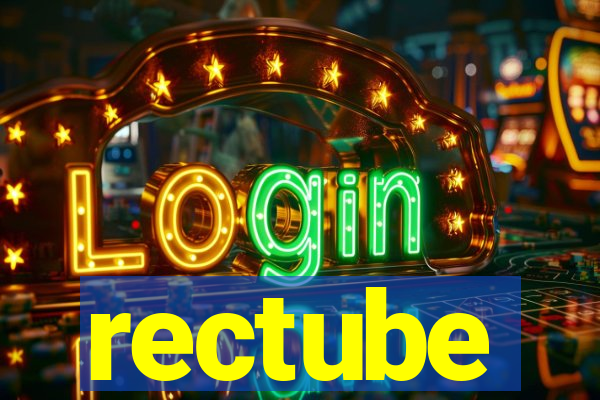 rectube