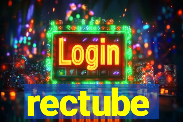 rectube