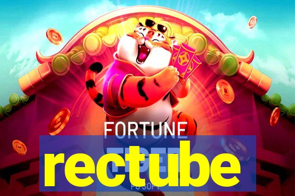 rectube