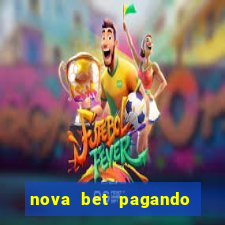 nova bet pagando no cadastro