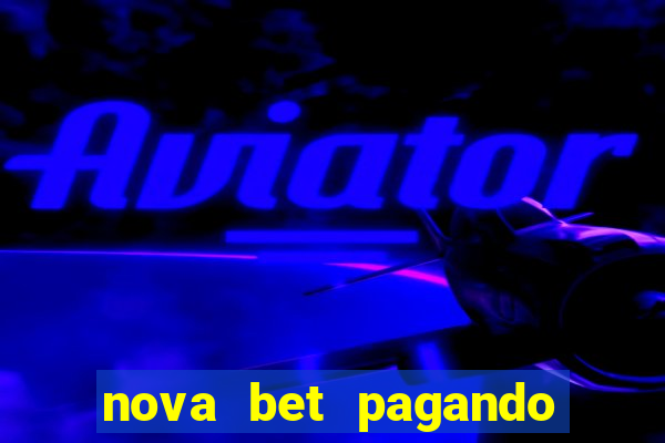 nova bet pagando no cadastro