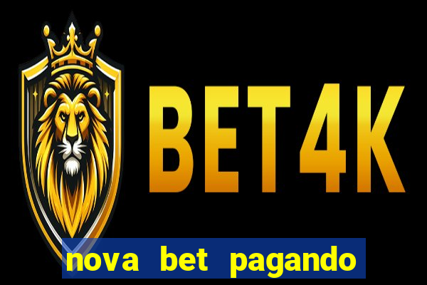 nova bet pagando no cadastro