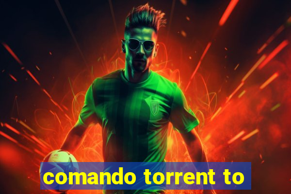 comando torrent to