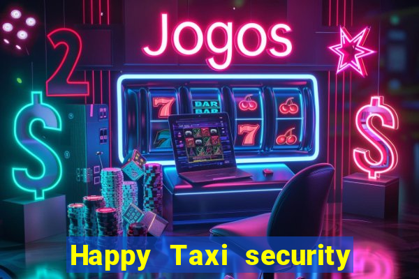 Happy Taxi security password road 96 happy