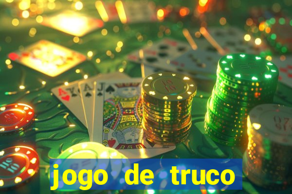 jogo de truco valendo dinheiro real