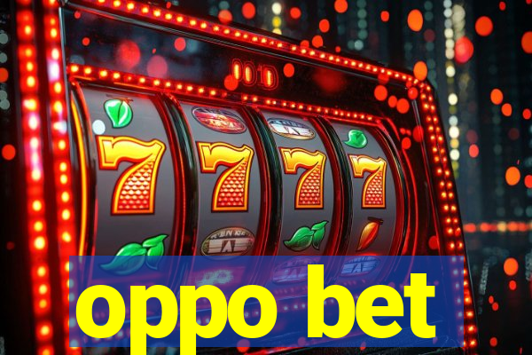 oppo bet