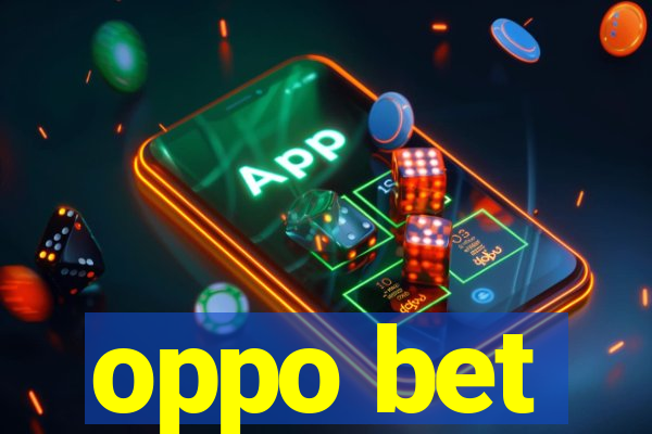 oppo bet