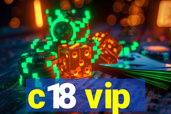 c18 vip