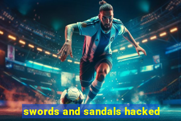 swords and sandals hacked