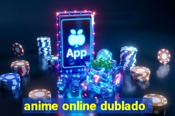 anime online dublado