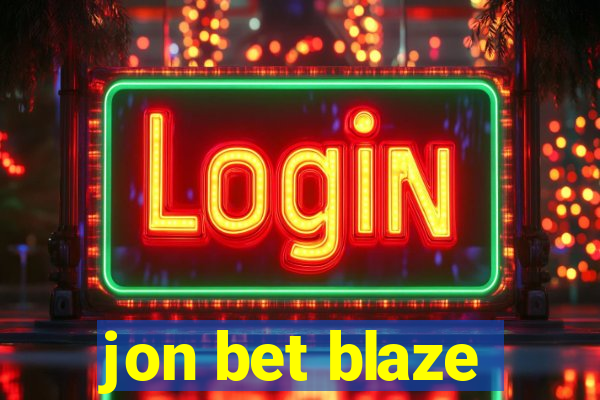 jon bet blaze