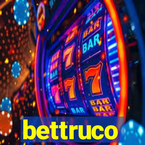 bettruco