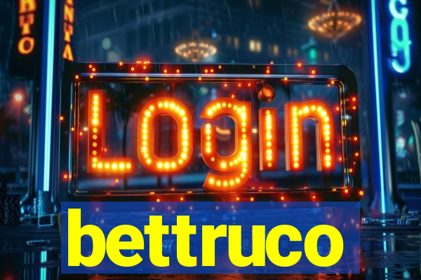 bettruco