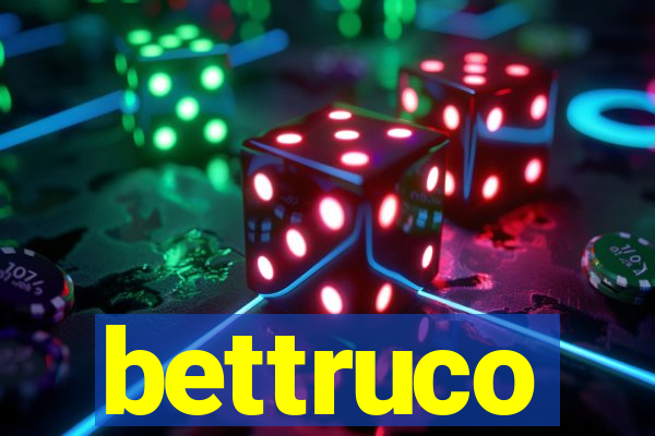 bettruco