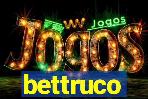 bettruco