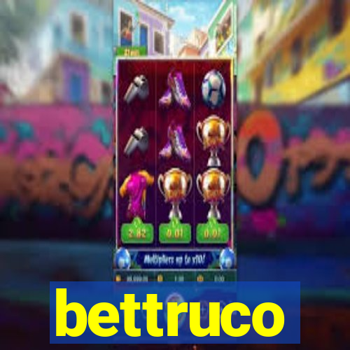 bettruco