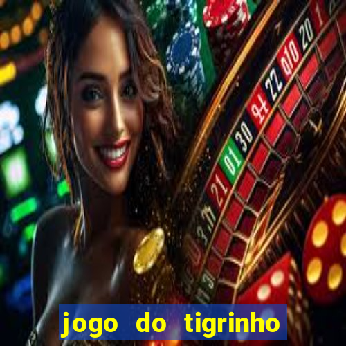 jogo do tigrinho que nao precisa depositar