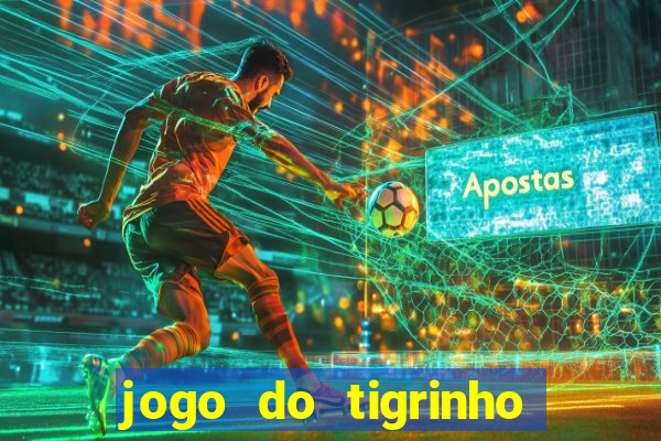 jogo do tigrinho que nao precisa depositar