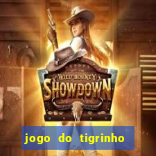 jogo do tigrinho que nao precisa depositar