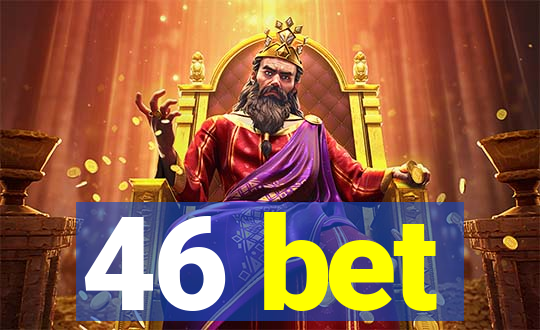 46 bet