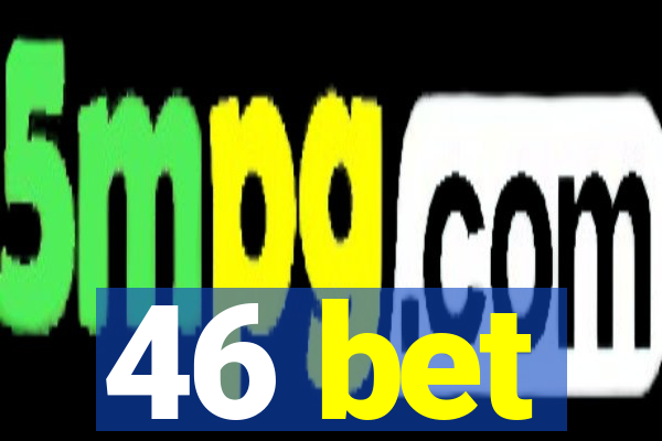 46 bet