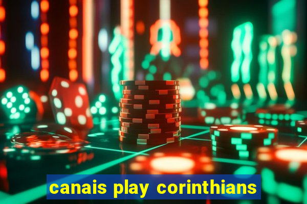 canais play corinthians