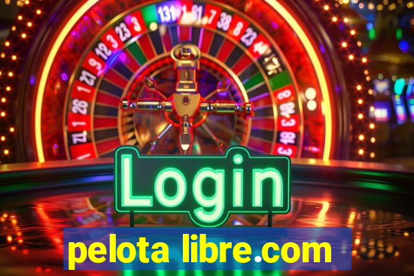 pelota libre.com