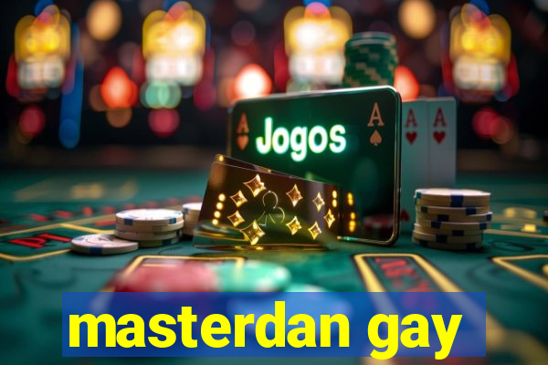 masterdan gay