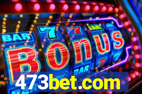 473bet.com