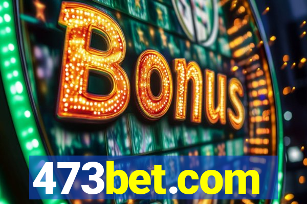 473bet.com