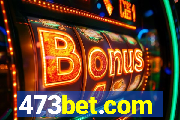 473bet.com