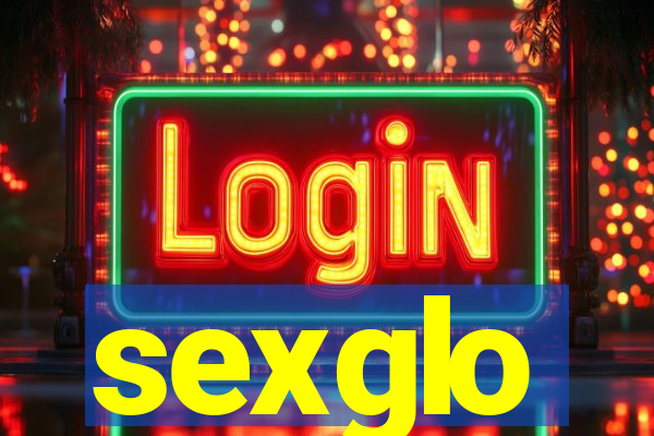 sexglo