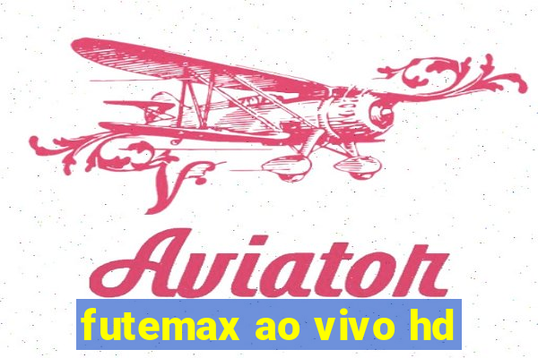 futemax ao vivo hd