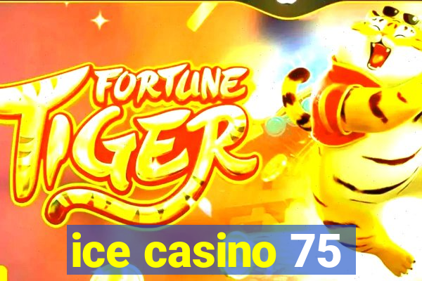 ice casino 75