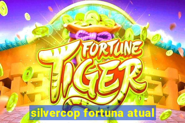 silvercop fortuna atual