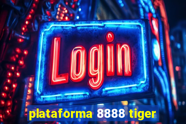 plataforma 8888 tiger