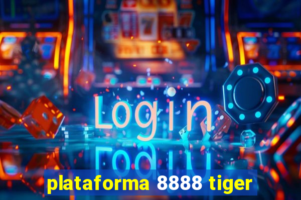 plataforma 8888 tiger