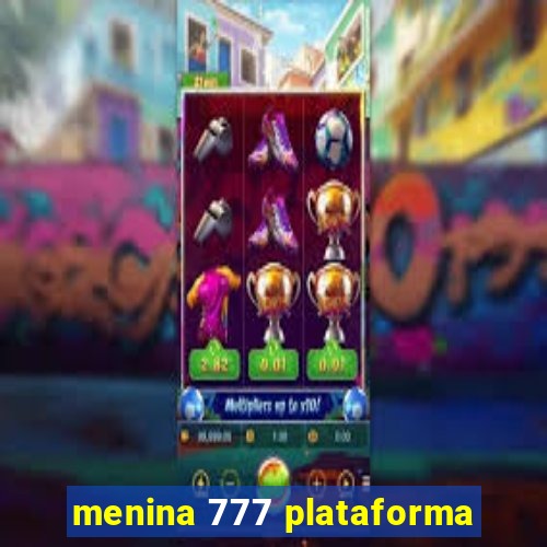 menina 777 plataforma