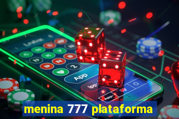 menina 777 plataforma